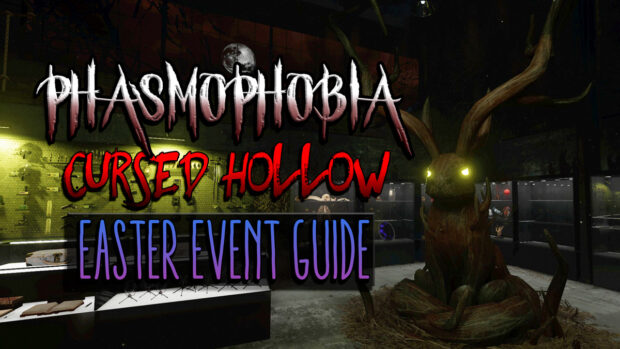 Phasmophobia Easter Event Guide Cursed Hollow