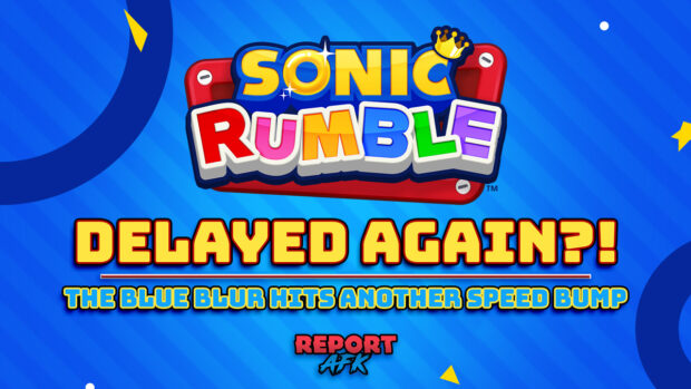 Sonic Rumble Delayed Again from Report AFK