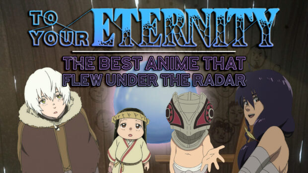 To Your Eternity Best Anime That Flew Under the Radar