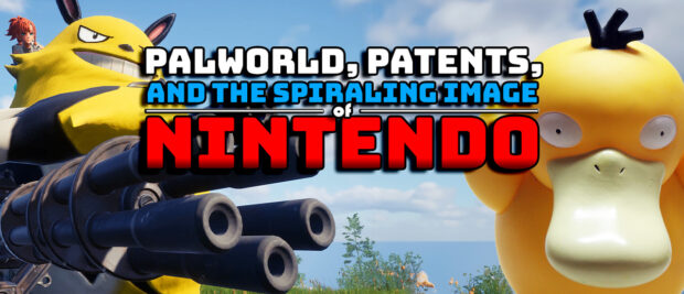 Palworld Patents and the Spiraling Image of Nintendo Drama