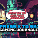 Press X to Skip Bad Gaming Journalism