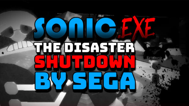 Sonic.exe The Disaster Shutdown by SEGA