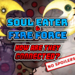 Soul Eater and Fire Force How Are They Connected No Spoilers