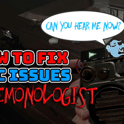 The Demonologist How to Fix Mic and Sound Issues