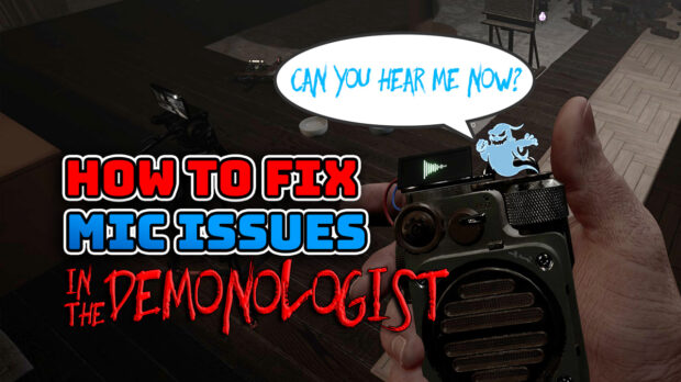 The Demonologist How to Fix Mic and Sound Issues