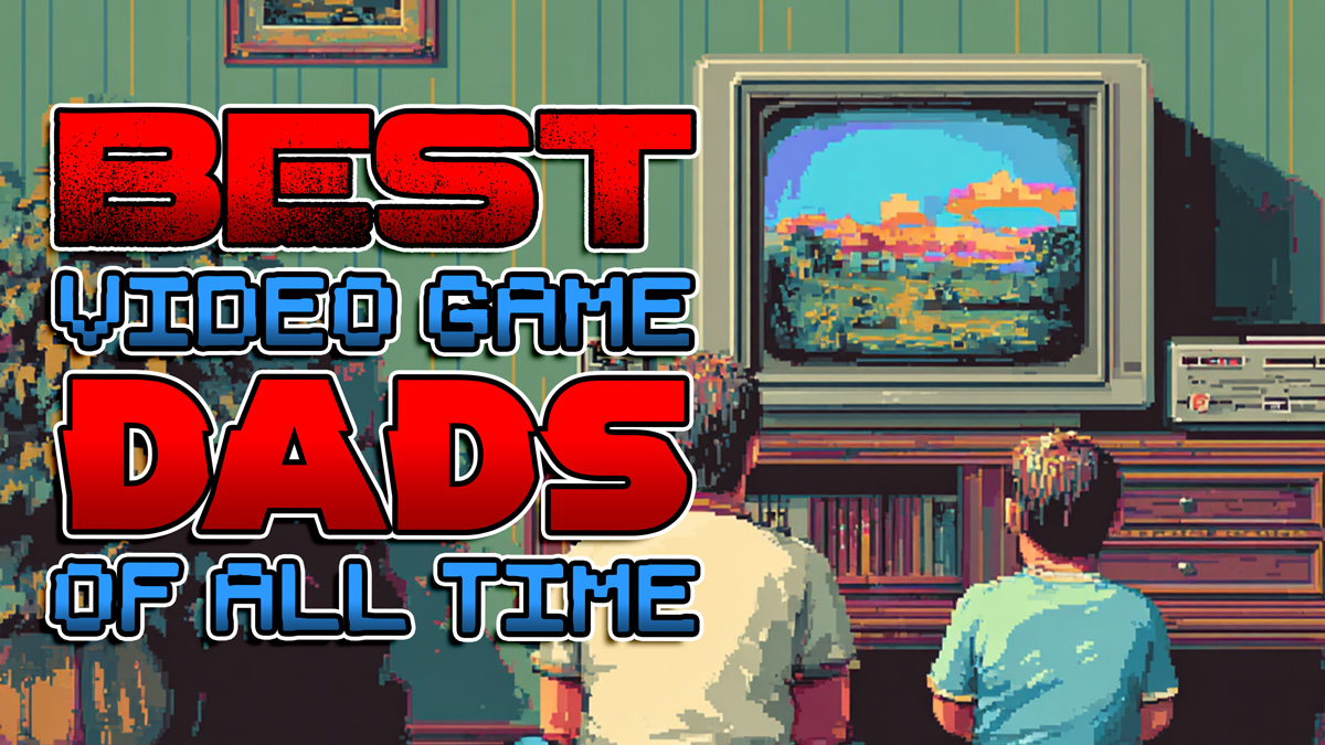 Best Video Game Dads of All Time