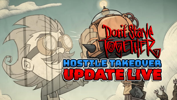Don't Starve Together Hostile Takeover Update Live