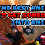 The Best Anime to Get Someone Into Anime
