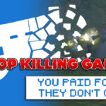 Stop Killing Games You Paid For Games and They Don't Care