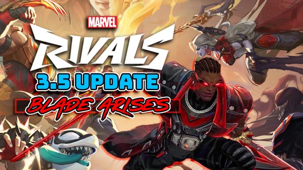 Marvel Rivals 3.5 Update Blade Arises