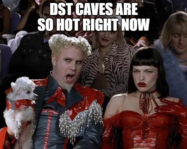 DST Caves Are So Hot Right Now Mugatu Meme