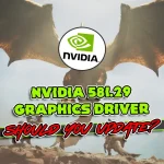 NVIDIA 581 29 Graphics Driver Should You Update