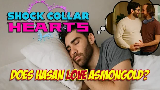 Shock Collar Hearts Does Hasan Love Asmongold Music Video Song
