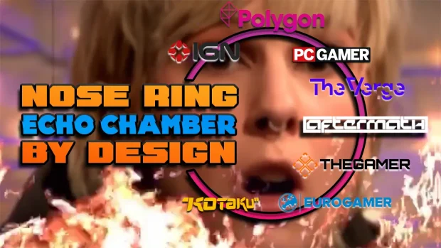 Nose Ring Echo Chamber Critique of Gaming Media