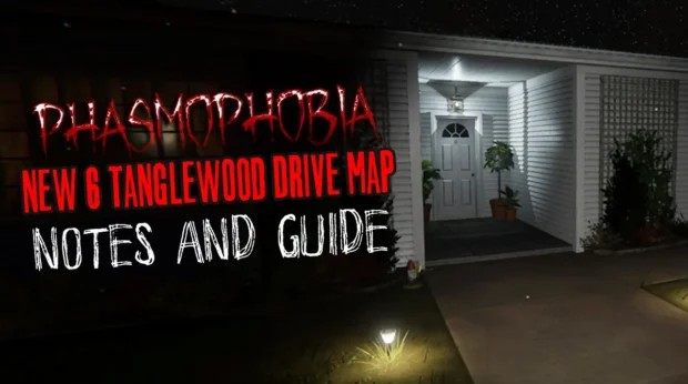 Phasmophobia Update Tanglewood Drive Rework Guide