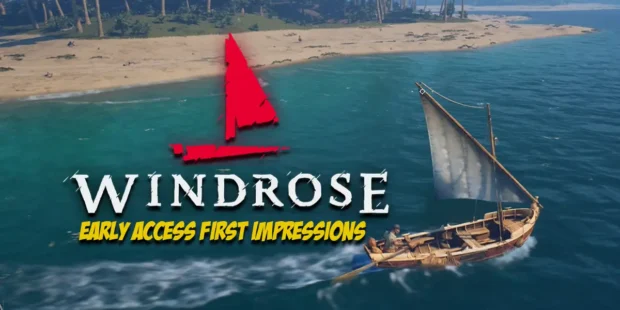 Windrose Early Access First Impressions